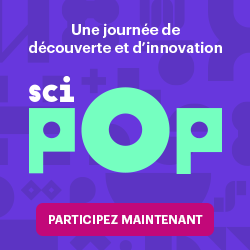 SciPOP : Une journée de découverte et d'innovation. Pour participer»