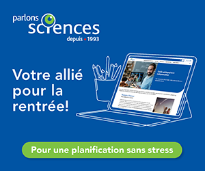 Parlons sciences : Votre allié pour la rentrée!
