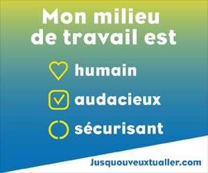 Des postes passionnants partout au Québec! Jusqu'où veux-tu aller?