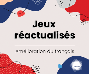 Découvrez nos jeux réactualisés pour s'améliorer en français | CCDMD