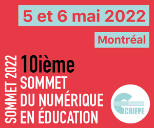10ième Sommet du numérique en éducation | les 5 et 6 mai 2022