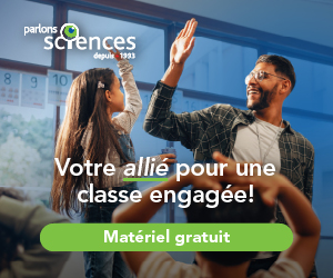 Parlons sciences–Matériel gratuit, Votre allié pour une classe engagée