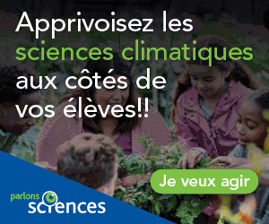 Parlons Sciences - Apprivoisez les sciences climatiques avec vos élèves